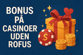 Casino uden ROFUS - Bonus Uden Besvær Casino uden ROFUS - Bonus Uden Besvær